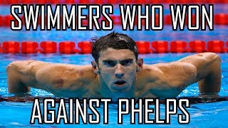 5 SWIMMERS WHO WON AGAINST PHELPS [upl. by Ronnica]