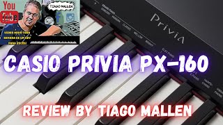 CASIO PRIVIA PX160 REVIEW COMPLETO by TIAGO MALLEN casio [upl. by Catherin]