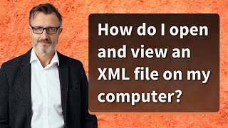 How do I open and view an XML file on my computer [upl. by Milstone]