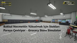 Bakkal Necmettin Yükselmek İçin Stokları Paraya Çeviriyor  Grocery Store Simulator [upl. by Aihsik763]