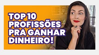 TOP 10 PROFISSÕES EM ALTA PRA VOCÊ GANHAR MAIS e que você nem sabe que existem [upl. by Bensky]