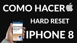 ¿Cómo Resetear o Hacer Hard Reset a un iPhone 8 [upl. by Animaj]