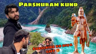 Explore Parshuram kund Hawai to Roing ride last vlog subscriber ko gift Diya ￼￼ [upl. by Leirraj]