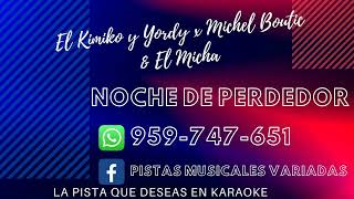 El Kimiko y Yordy x Michel Boutic amp El Micha  Noche de Perdedor PISTA MUSICAL [upl. by Varin]