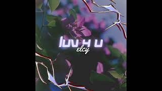 elcy  love 4 u prod ROD [upl. by Ydeh]