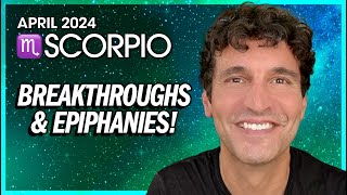 Scorpio April 2024 Get Ready for Breakthroughs amp Epiphanies quotAhaquot Moments [upl. by Llenrub]