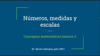 Conceptos matemáticos básicos 2 Números medidas y escalas de medición [upl. by Eki]