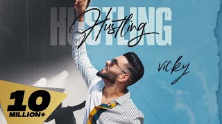 Hustling Full Video Vicky I Karan Aujla Mani Longia  Sagar Deol  Latest Punjabi Songs 2022 [upl. by Adiaroz]