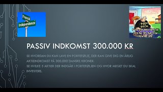 300000 kr i passiv indkomst [upl. by Nnaycart527]