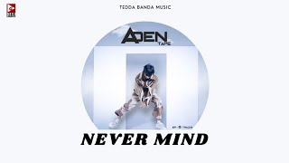 Aden Never Mind official audio Raja  New Punjabi song 2024 [upl. by Eimorej]