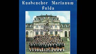 11  Spanische Serenade  Knabenchor Marianum Fulda  Lieder [upl. by Marba]