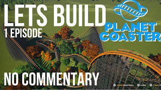 Planet Coaster Gameplay  Building an RMC Coaster [upl. by Eirdua]