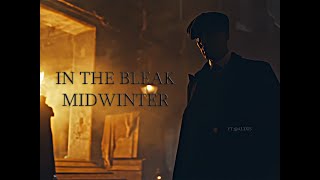 In the Bleak Midwinter  Peaky Blinders Edit [upl. by Vedis]