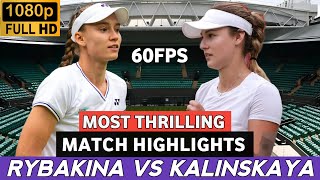 Elena Rybakina Wimbledon Champion Thrilling Match vs Kalinskaya Effortless Power  Tennis 1080P [upl. by Haldeman324]