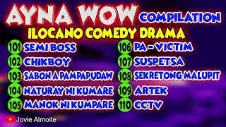 AYNA WOW COMPILATION 101110 10 EPISODES  ILOCANO COMEDY DRAMA [upl. by Gnilyarg]