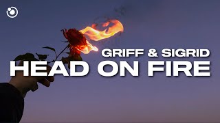 Griff amp Sigrid  Head On Fire Lyrics [upl. by Godric]