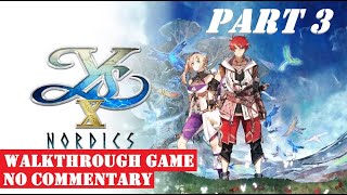 Ys X Nordics  Part 3  Walkthrough Game No Commentary [upl. by Kcirednek]