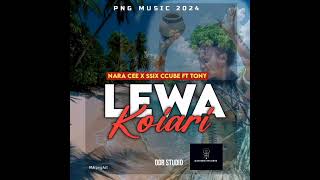 Latest PNG Music 2024LEWA KOIARI Nara Cee  Tony amp Ssix Ccube prod by OutDoor Records🔊🎶💕 [upl. by Frodeen488]