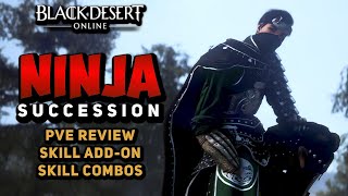 PVE Should You Play SUCCESSION NINJA  Black Desert [upl. by Teador]