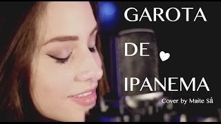 GAROTA DE IPANEMA  Cover by Maite Sa [upl. by Lev]