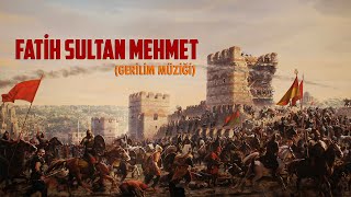 ► Fatih Sultan Mehmet ◄ Osmanlı Gerilim Müziği [upl. by Aihsemat36]