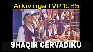 Shaqir Cervadiku  Arkiv nga TVP 1985 [upl. by Eidassac]