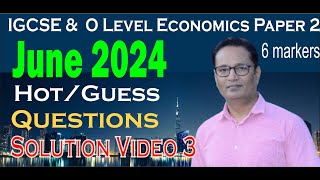 Solution of 6 markers IGCSE and O Level Economics 2281 0455 predictions 2024 paper 2 [upl. by Erdnassak]