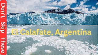 Top 9 MustDo Activities in El Calafate Argentina [upl. by Relyat]