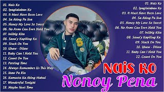 Nais Ko  🎶 Nonoy Pena Bagong OPM Top Songs 2024 Playlist  NONOY PENA Songs Full Album [upl. by Alded]