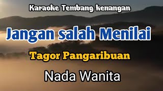 JANGAN SALAH MENILAI  Tagor Pangaribuan  Karaoke nada Wanita  Lirik [upl. by Haldas]