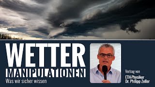 WetterManipulationen Was wir sicher wissen  Vortrag von ETHPhysiker Dr Philipp Zeller [upl. by Ridglee]