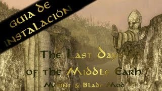 VIDEOTUTORIAL Guía de instalación  The Last Days of the Third Age v322  MampB MOD [upl. by Ragnar402]