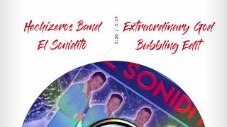 Non Profit Hechizeros Band  El Sonidito Extraordinary God Bubbling Remix [upl. by Eltsirc]