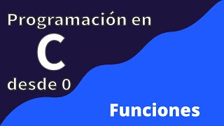 16 Funciones  Programación en C desde cero [upl. by Diva]