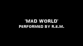 Mad World HQ Lyrics Performed by REM [upl. by Aarika85]