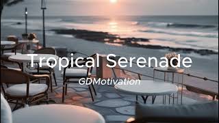 Relaxing music  tropical serenade [upl. by Irahs]