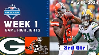 Green Bay Packers vs Cleveland Browns WEEK 1 FULL GAME 3rd  Qtr Aug 10 2024  NFL PreSeason 2024 [upl. by Ttik716]