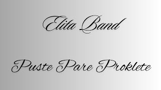 Elita Band  Puste pare proklete [upl. by Eeliak301]