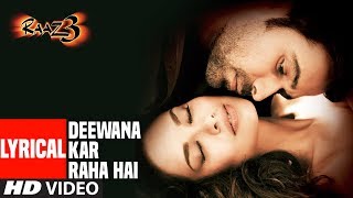 Deewana kar Raha Hai Lyrical  Raaz 3  Emraan Hashmi Esha Gupta [upl. by Gschu]