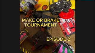 Make OR Brake Tournament EPISODE 2 [upl. by Anavlis515]