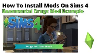 How To Install Basemental Drugs Mod For Sims 4  2024 [upl. by Sybila]