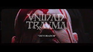 UNIDAD TRAUMA  Devorador VIDEO OFICIAL [upl. by Aihsenak511]