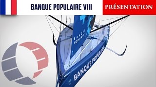 Présentation du nouveau Banque Populaire VIII [upl. by Mozart]