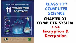 31 Encryption amp Decryption  11 Class Computer Science 2024  Unit  01  FBISE [upl. by Eanod]