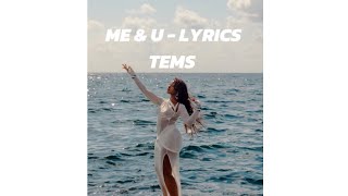 Tems Me amp U  Lyrics [upl. by Blackwell]