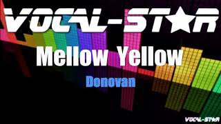 Donovan  Mellow Yellow Karaoke Version with Lyrics HD VocalStar Karaoke [upl. by Beniamino358]