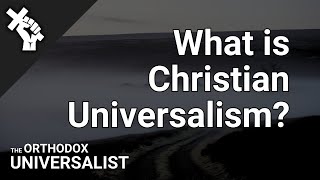 What Is Christian Universalism [upl. by Zeb]