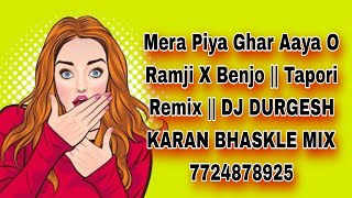 Mera Piya Ghar Aaya O Ramji X Benjo  Tapori Remix  DJ DURGESH KARAN BHASKLE MIX [upl. by Tierza147]