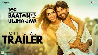 Teri Baaton Mein Aisa Uljha Jiya  Official Trailer  Shahid Kapoor amp Kriti Sanon  Dinesh V 9thFeb [upl. by Shabbir529]