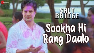 Sookha Hi Rang Daalo  Salt Bridge  Rajeev Khandelwal amp Usha J  Arunaditya B Paromita D amp Rajiv B [upl. by Jaala]